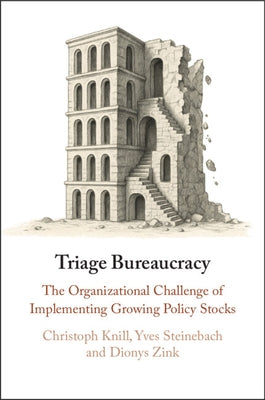 Triage Bureaucracy by Knill, Christoph