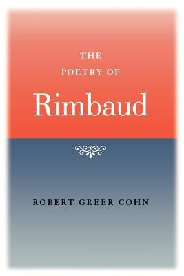 The Poetry of Rimbaud by Cohn, Robert Greer
