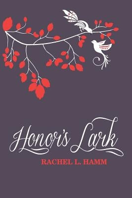 Honor's Lark by Hamm, Rachel L.