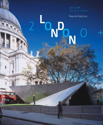 London 2000+: New Architecture by Lubell, Sam