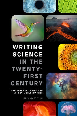 Writing Science in the Twenty-First Century - Second Edition by Thaiss, Christopher