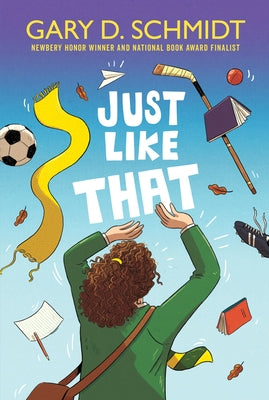 Just Like That by Schmidt, Gary D.