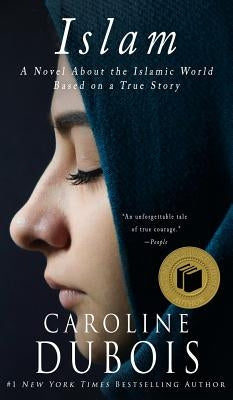 Islam: A Novel About the Islamic World Based on a True Story by DuBois, Caroline