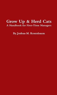 Grow Up & Herd Cats by Rosenbaum, Joshua M.