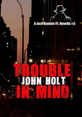 Trouble In Mind by Holt, John
