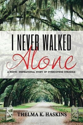 I Never Walked Alone by Miller, Heather James