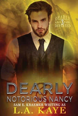 Dearly & Notorious Nancy by Kaye, L. a.