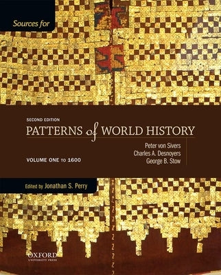 Sources for Patterns of World History: Volume One to 1600 by Perry, Jonathan