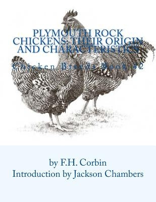 Plymouth Rock Chickens: Their Origin and Characteristics: Chicken Breeds Book 42 by Chambers, Jackson