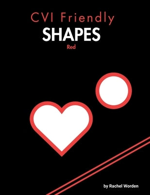 CVI Friendly Shapes; Red by Worden, Rachel