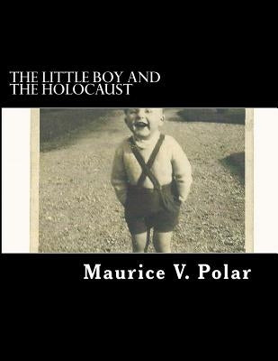 The Little Boy and the Holocaust by Polar, Maurice V.