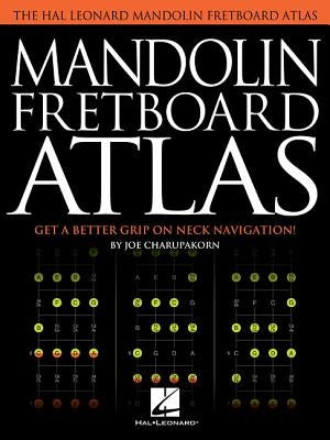 Mandolin Fretboard Atlas: Get a Better Grip on Neck Navigation by Charupakorn, Joe