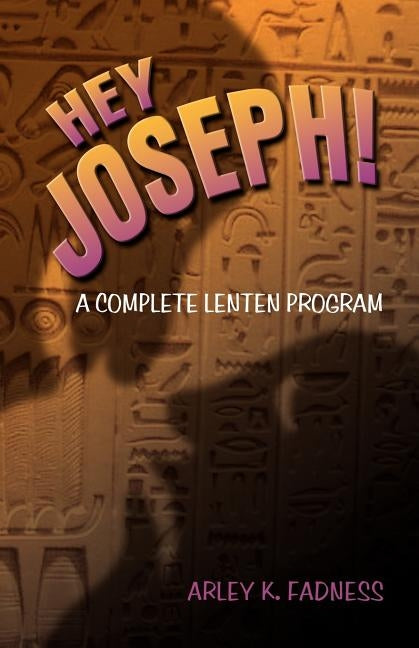 Hey, Joseph by Fadness, Arley K.