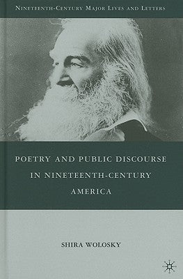 Poetry and Public Discourse in Nineteenth-Century America by Wolosky, S.