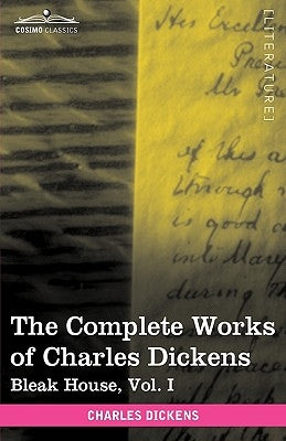 The Complete Works of Charles Dickens (in 30 Volumes, Illustrated): Bleak House, Vol. I by Dickens, Charles