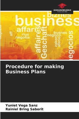 Procedure for making Business Plans by Vega Sanz, Yuniet