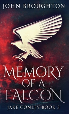 Memory Of A Falcon by Broughton, John