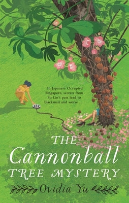 The Cannonball Tree Mystery by Yu, Ovidia