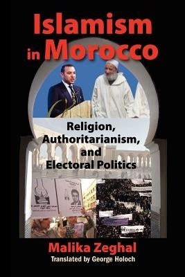 Islamism in Morocco by Zeghal, Malika