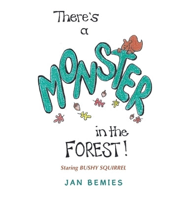 There's a Monster in the Forest!: Staring Bushy Squirrel by Bemies, Jan