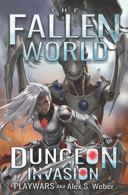Dungeon Invasion: A Dungeon Core Fantasy by Aka Alex S. Weber, Playwars