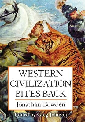 Western Civilization Bites Back by Bowden, Jonathan Et