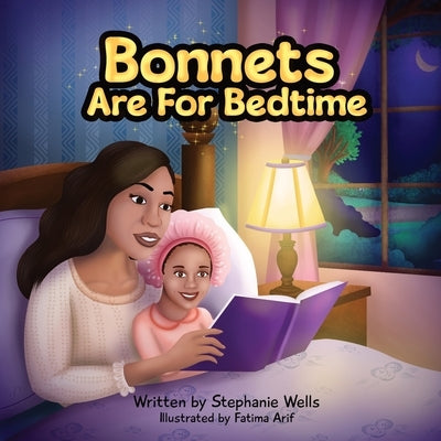 Bonnets Are For Bedtime by Wells, Stephanie K.
