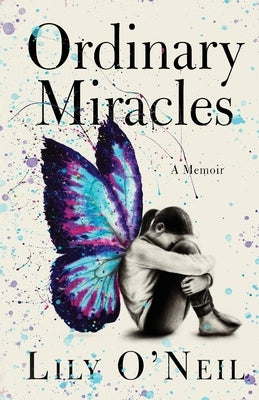 Ordinary Miracles by O'Neil, Lily