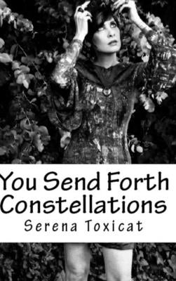 You Send Forth Constellations by Toxicat, Serena