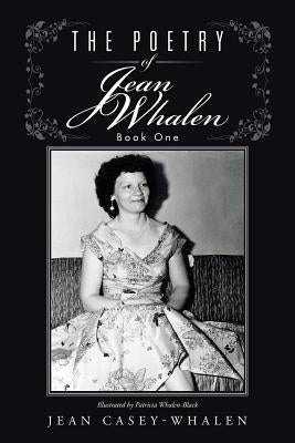 The Poetry of Jean Whalen: Book One by Whalen, Jean