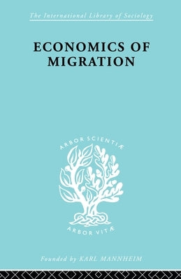 Economics of Migration by Issac, Julius