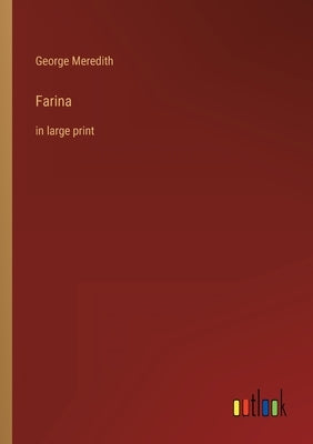Farina: in large print by Meredith, George