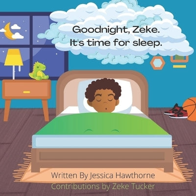 Goodnight, Zeke.: It's time for sleep. by Tucker, Earl Ezekiel, IV