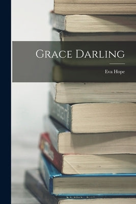 Grace Darling by Hope, Eva
