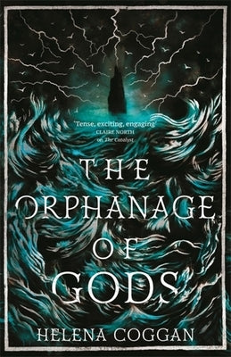 The Orphanage of Gods by Coggan, Helena