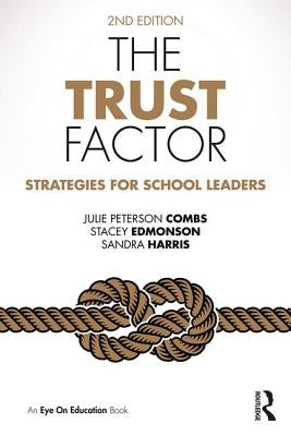 The Trust Factor: Strategies for School Leaders by Combs, Julie Peterson