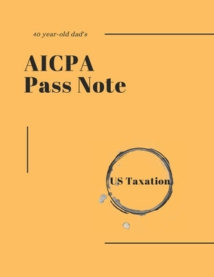 40-year-old dad's AICPA Pass note - US Taxation by Academy, Hans Professional