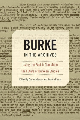 Burke in the Archives: Using the Past to Transform the Future of Burkean Studies by Anderson, Dana