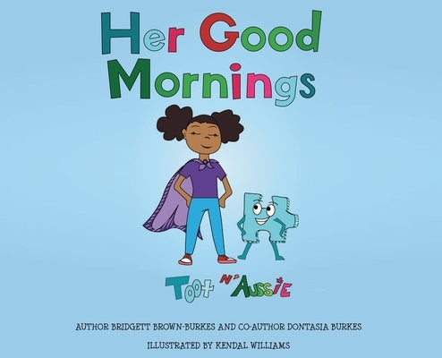 Her Good Mornings by Brown-Burkes, Bridgett Laprice