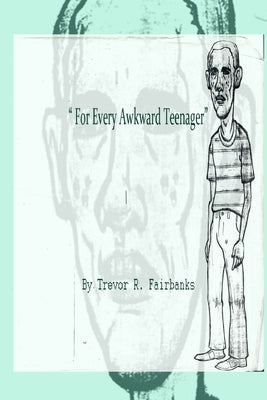 For Every Awkward Teenager: short stories by Chatem, Paul