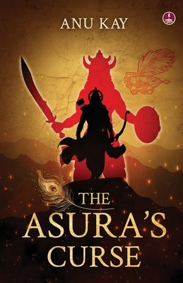 The Asura's Curse by Kay, Anu