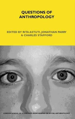 Questions of Anthropology by Astuti, Rita