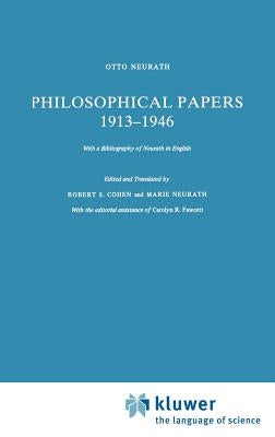 Philosophical Papers 1913-1946: With a Bibliography of Neurath in English by Cohen, Robert S.
