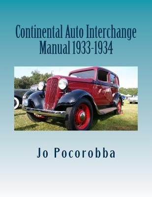 Continental Auto Interchange Manual 1933-1934 by Pocorobba, Jo