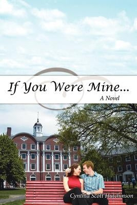 If You Were Mine ... by Hutchinson, Cynthia Scott