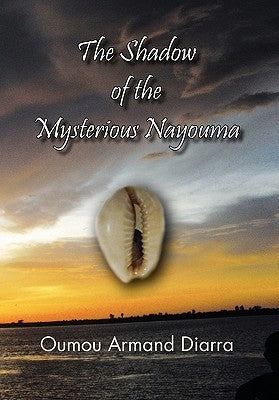 The Shadow of the Mysterious Nayouma by Diarra, Oumou Armand