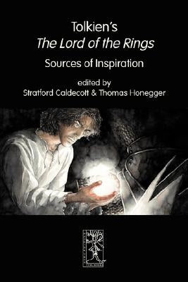Tolkien's The Lord of the Rings. Sources of Inspiration by Caldecott, Stratford