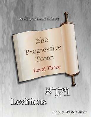 The Progressive Torah: Level Three Leviticus: Black & White Edition by Minister 2. Others