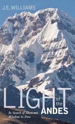 Light of the Andes by Williams, J. E.