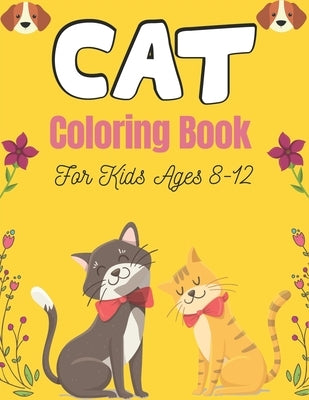 CAT Coloring Book For Kids Ages 8-12: Cute Cat Coloring books for girls and boys, Easy to Hard Designs (Amazing gifts for Children's) by Publications, Drowsa